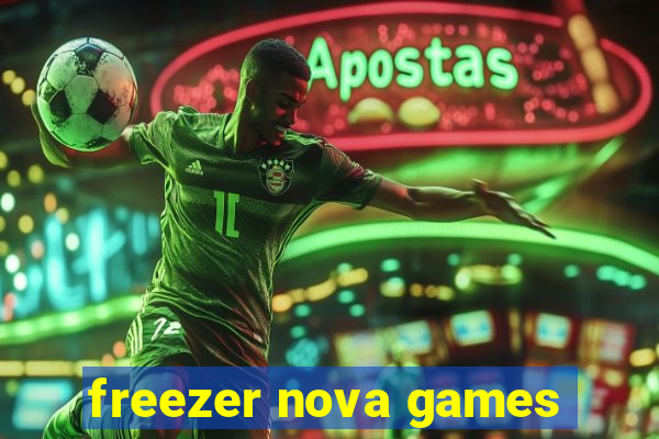 freezer nova games